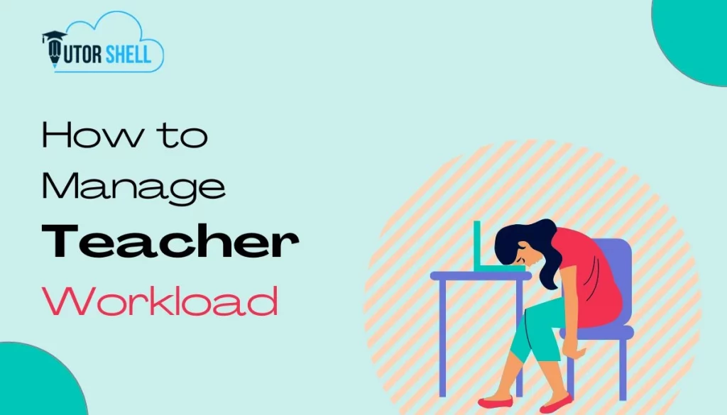 How to manage teacher workload