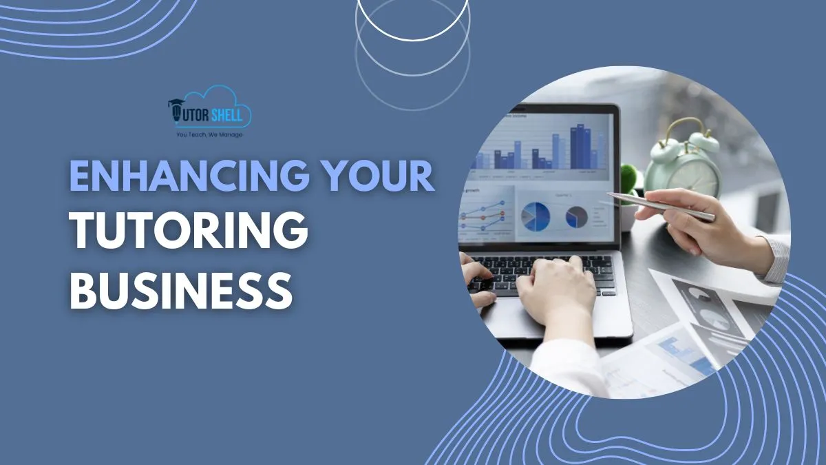 Enhancing Your Tutoring Business